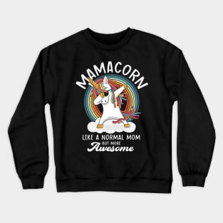 Mamacorn Like A Normal Mom But More Awesome Crewneck Sweatshirt